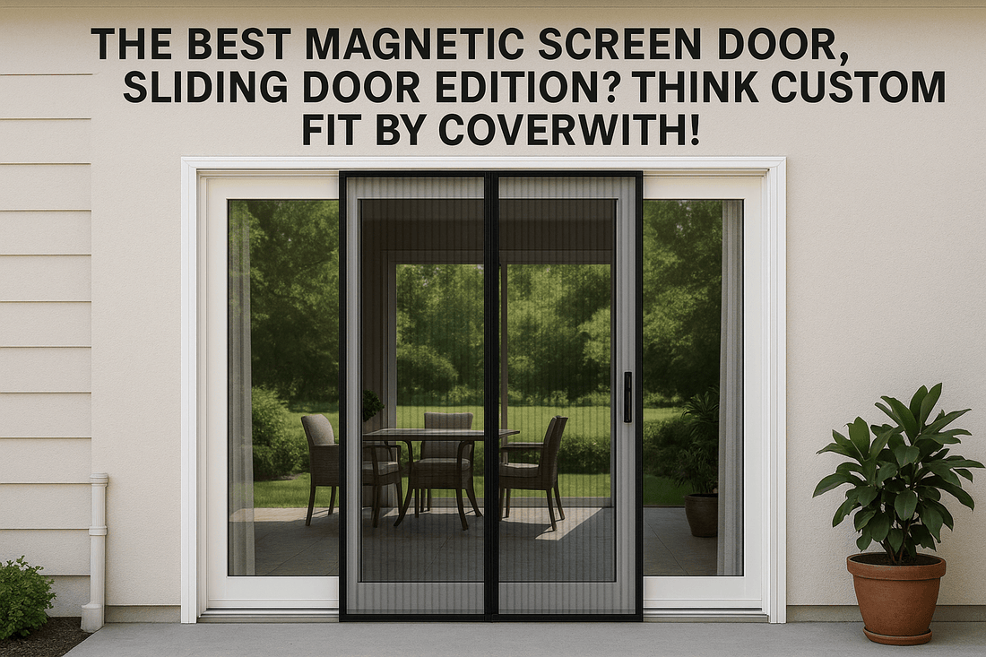 The Best Magnetic Screen Door, Sliding Door Edition? Think Custom Fit by Coverwith! - CoverWith