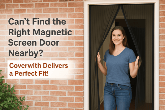 Can't Find the Right Magnetic Screen Door Nearby? Coverwith Delivers a Perfect Fit! - CoverWith