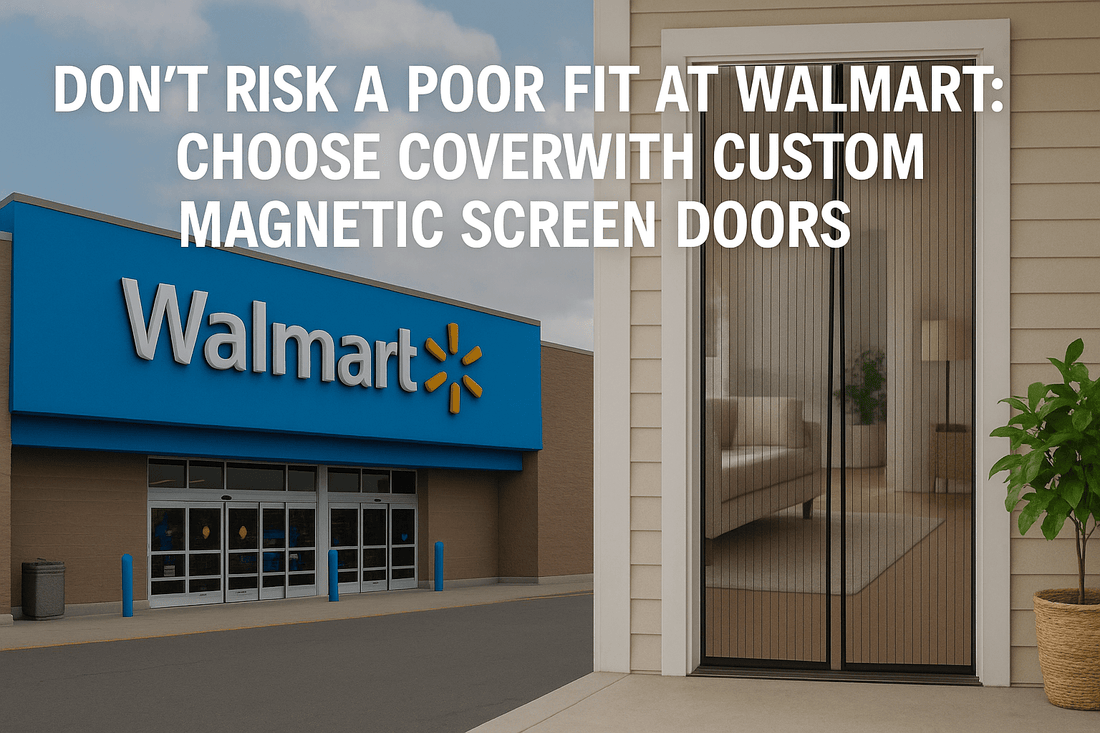 Don't Risk a Poor Fit at Walmart: Choose Coverwith Custom Magnetic Screen Doors - CoverWith